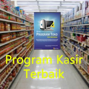 Tips Cara Memilih Program Kasir Terbaik