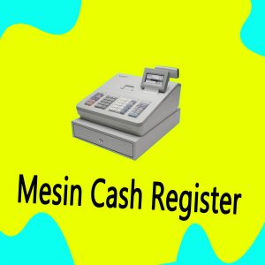 Pengertian Mesin Cash Register Pengertian Mesin Cash Register