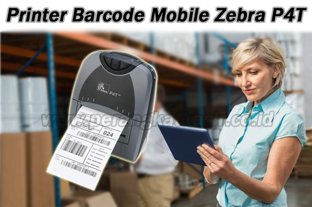 Cara Sistem Kerja Printer Barcode Mobile Zebra P4T