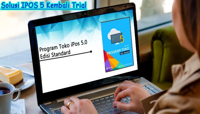 Trick agar ipos 5 kembali trial Trick agar ipos 5 kembali trial