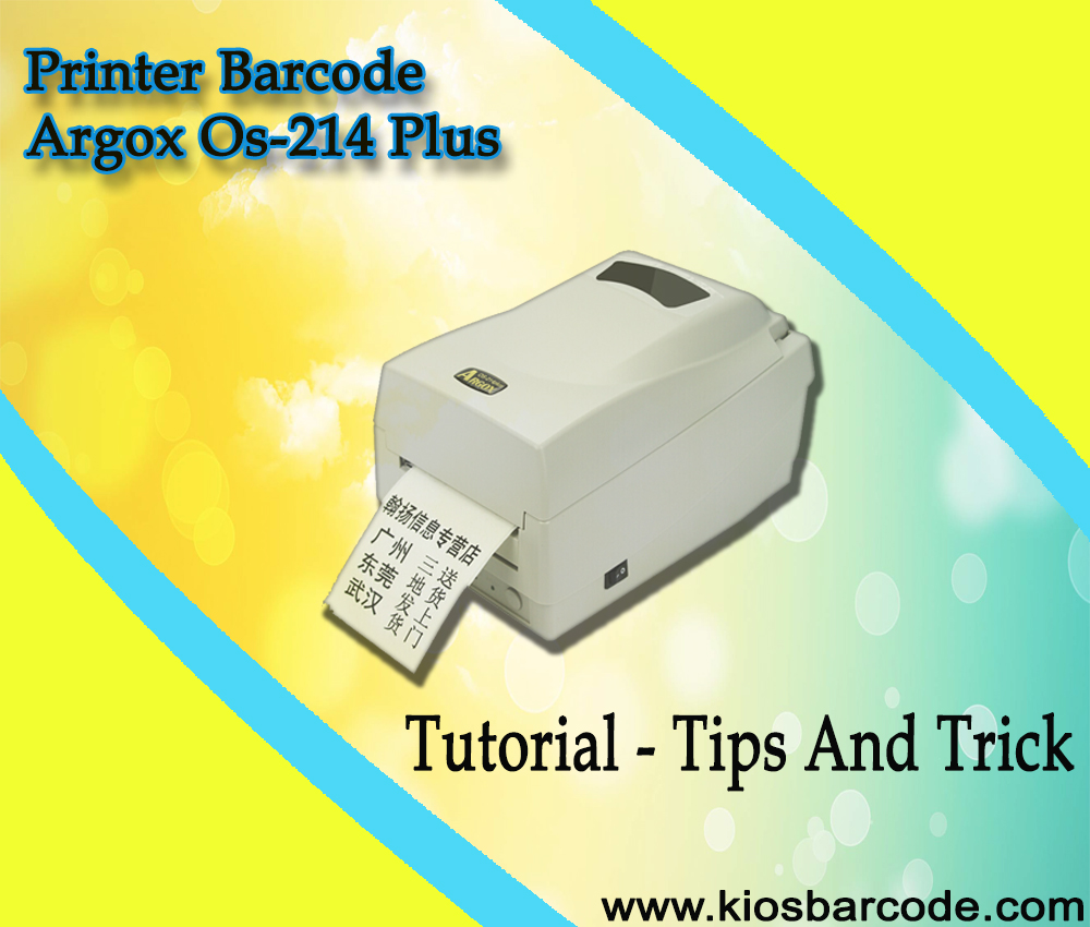 Beberapa Cara Menggunakan Printer Barcode Argox Os-214 Plus Beberapa Cara Menggunakan Printer Barcode Argox Os-214 Plus