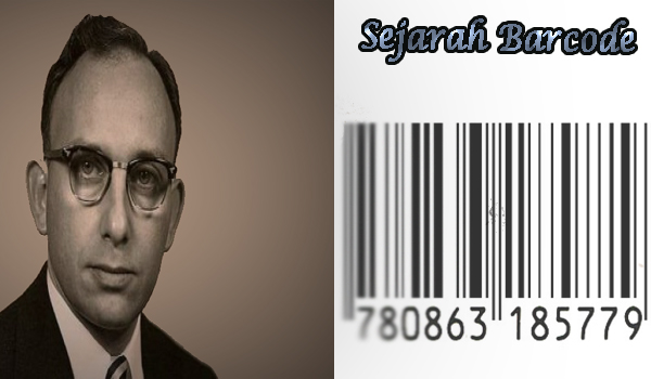 sejarah barcode dan penemunya sejarah barcode dan penemunya
