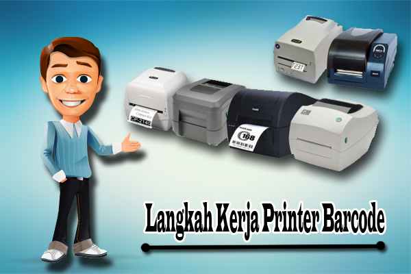 Langkah Kerja Printer Barcode