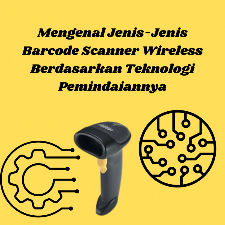 Mengenal Definisi Dan Jenis Teknologi Barcode Scanner 8461